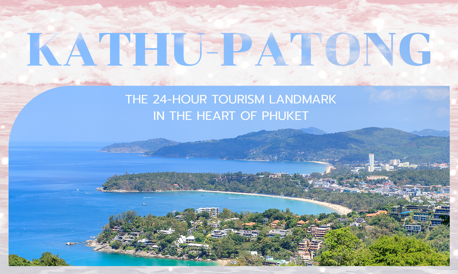 Kathu-Patong, the 24-hour tourism landmark in the heart of Phuket