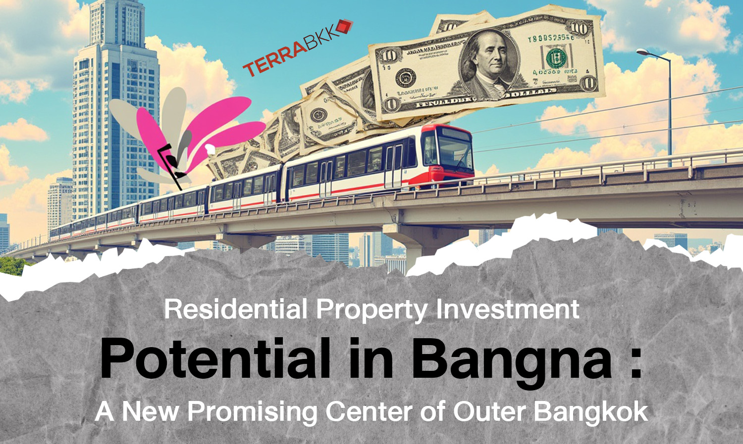 “บางนา” New Center of Outer Urban ของกรุงเทพฯ สู่โอกาสการลงทุนที่อยู่อาศัยในยุคนี้
