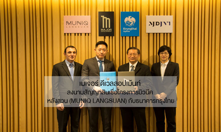 Major Development Signs Loan Agreement for MUNIQ LANGSUAN Project with Krung Thai Bank
