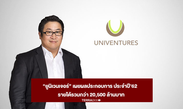 Univentures Reports 2019 Financial Results with Total Revenue Exceeding 20.5 Billion Baht