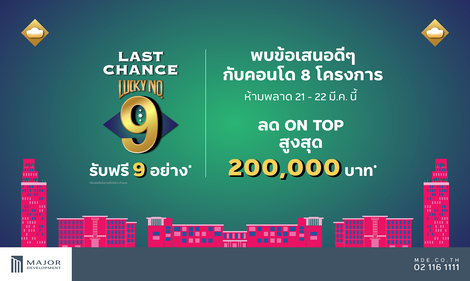 Major Development Launches LAST CHANCE!! LUCKY NO.9 Free Promotion with 9 Offers and a Chance to Win Up to 200,000 Baht Discount on 8 Ready-to-Move-In Condos Starting at 2.9 Million Baht