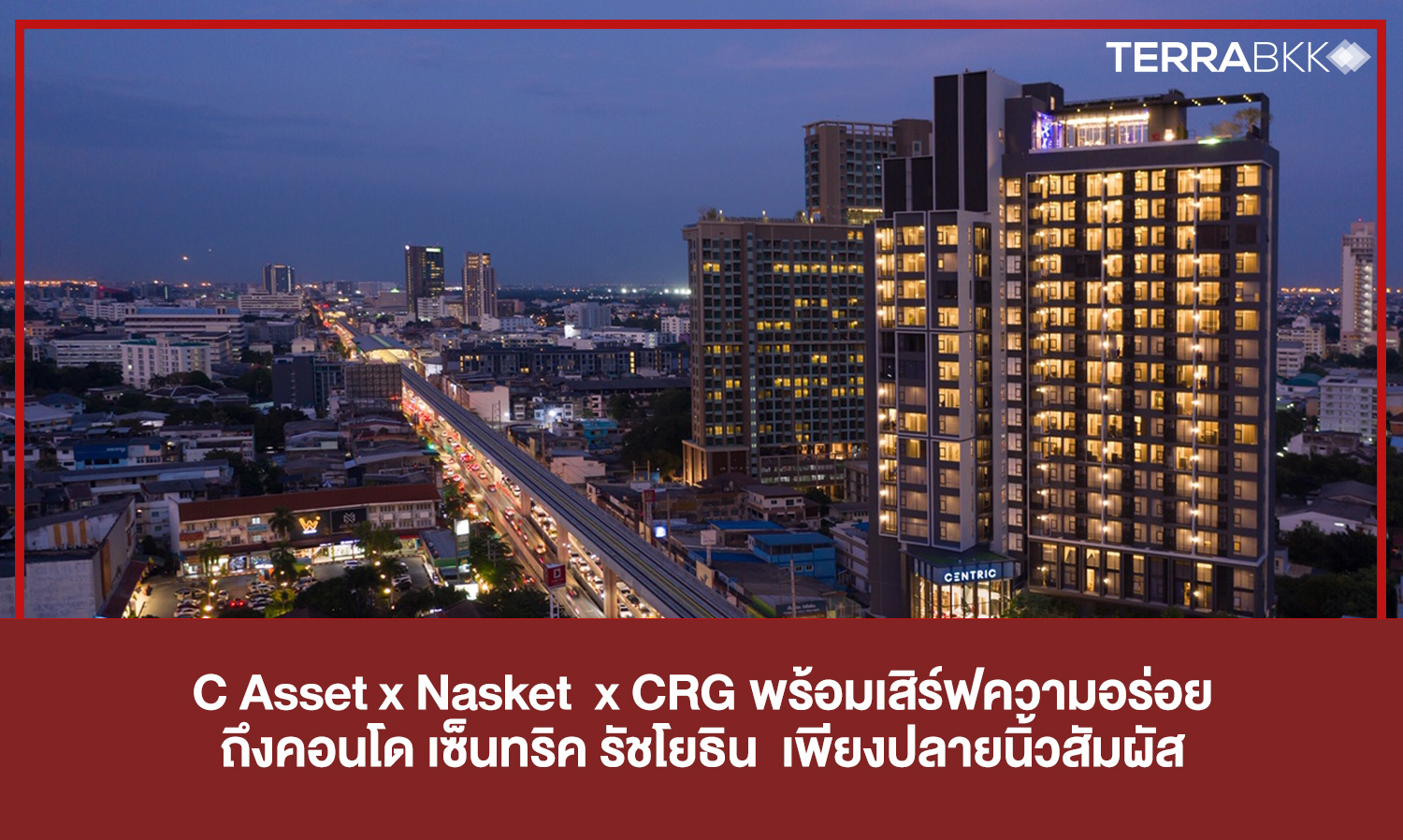 SC Asset x Nasket x CRG Brings Deliciousness to Centric Ratchayothin Condos at Your Fingertips