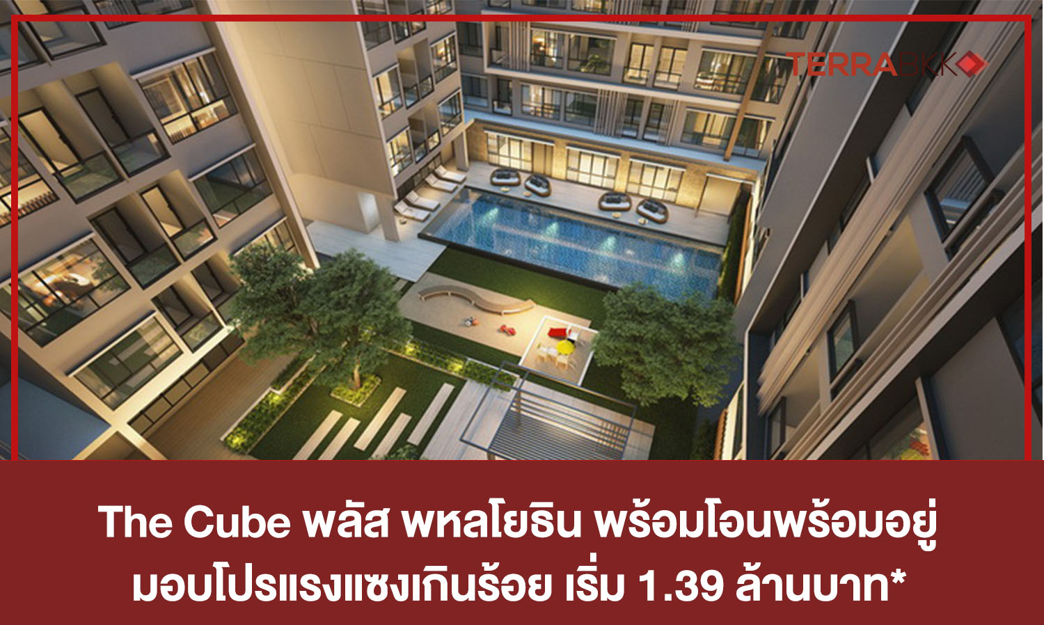 The Cube Plus Phahonyothin: Ready to Move In with an Unbeatable Promotion Starting at 1.39 Million Baht*