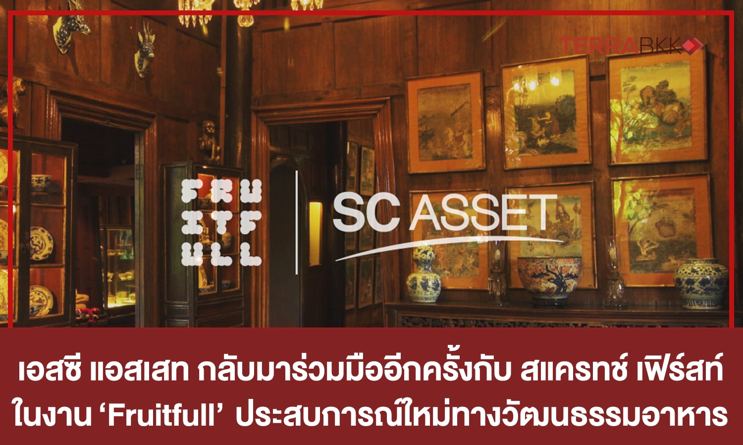 SC Asset Collaborates Again with Scratch First for 'Fruitfull' - A New Cultural Food Experience Featuring Top Thai and International Chefs, the First of Its Kind in Thailand!