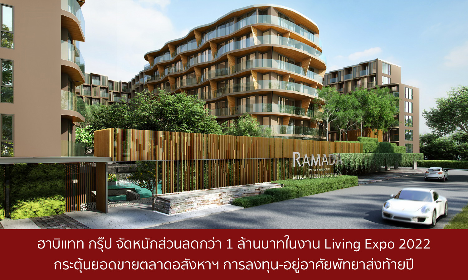 Habitat Group Offers Over 1 Million Baht in Discounts at Living Expo 2022 to Boost Sales in Pattaya Real Estate Market