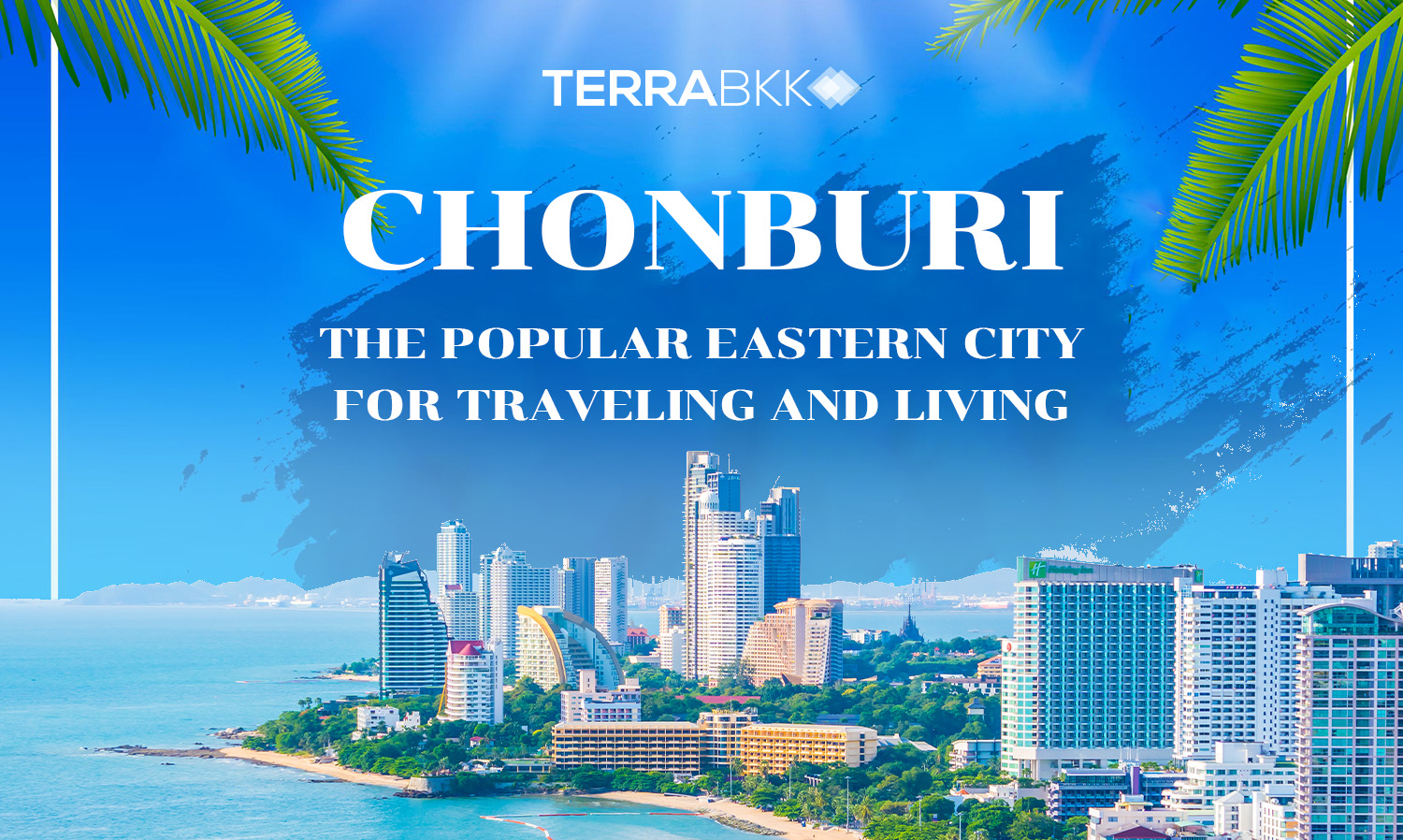 ​​​​​​​Chonburi : The popular eastern city for traveling and living