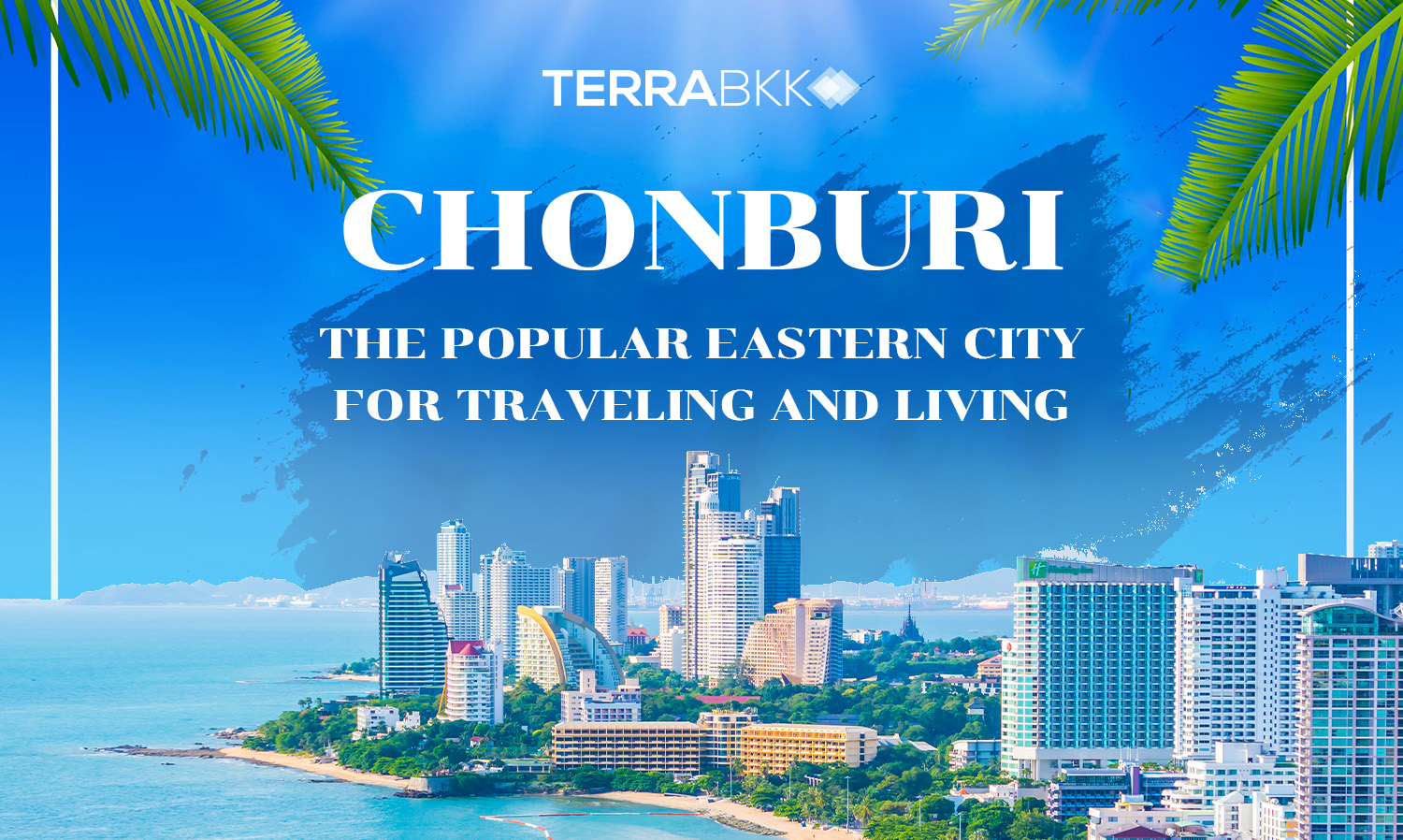 Chonburi: A Famous Tourist Destination on Thailand's Eastern Coast and a Popular Residential Area for Foreigners